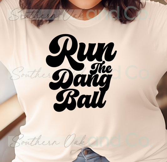 Run the dang ball black